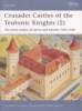 Crusader Castles of the Teutonic Knights (2). The stone castles of Latvia and Estonia 1185-1560